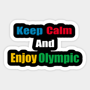 keep calm and enjoy Olympic - Olympic Games Tokyo 2020 Sticker